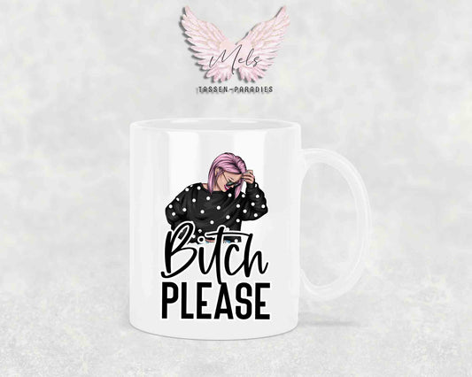 Bitch Please - mit Bild - Tasse