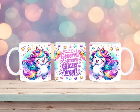 Tasse mit Einhorn  Genervt streu Glitzer drüber