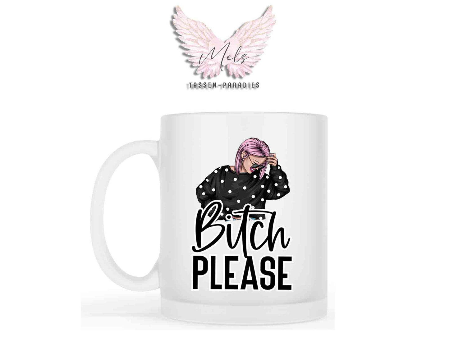 Bitch Please - mit Bild - Tasse