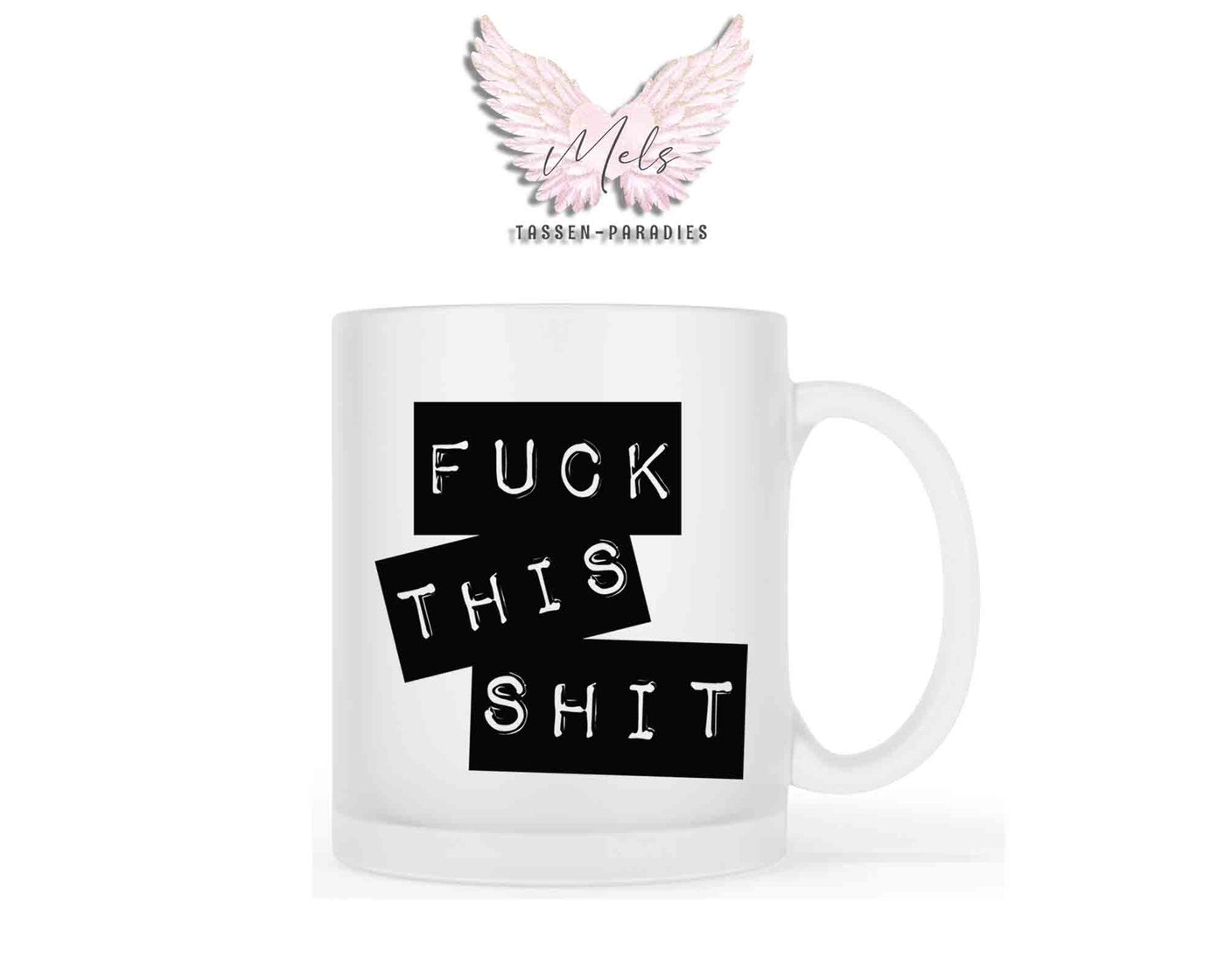 Fuck this Shit - mit Bild - Tasse