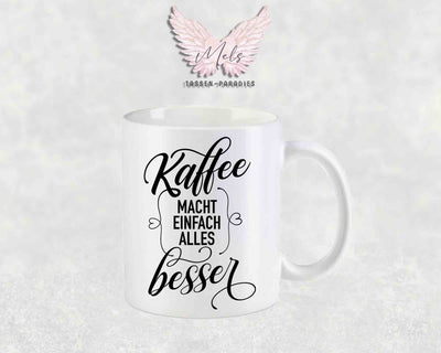 Kaffee macht einfach... - mit Bild - Personalisierte Tassen mit und ohne Name
