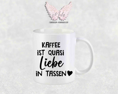Kaffee ist quasi Liebe in Tassen - mit Bild - Personalisierte Tassen mit und ohne Name