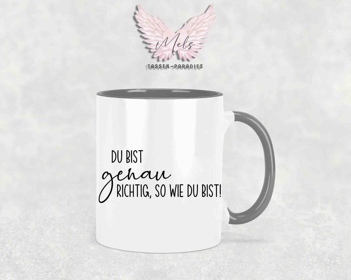 Du bist genau richtig, so wie du bist - mit Bild - Tasse