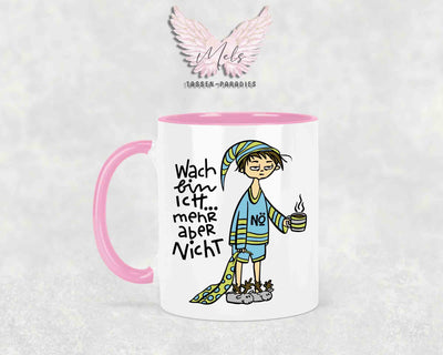 Wach bin ich, mehr aber nicht - mit Bild - Tasse