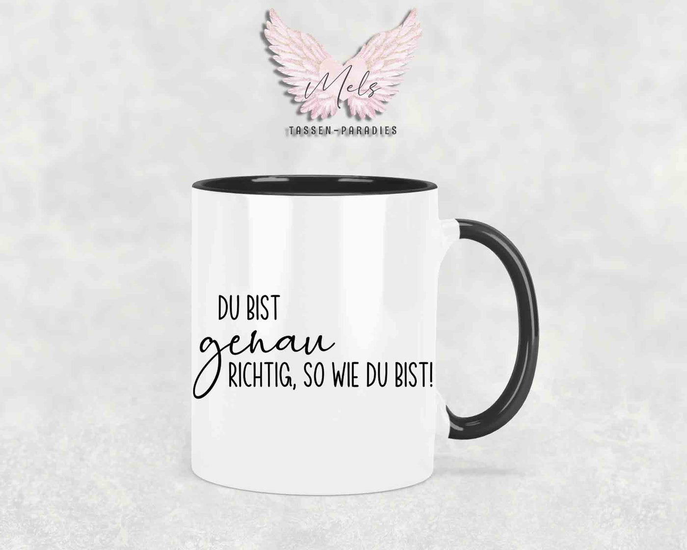 Du bist genau richtig, so wie du bist - mit Bild - Tasse