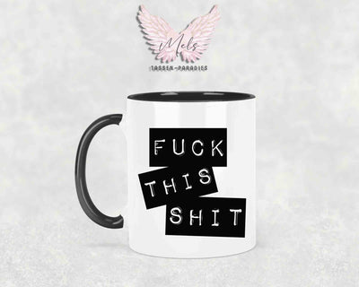 Fuck this Shit - mit Bild - Tasse