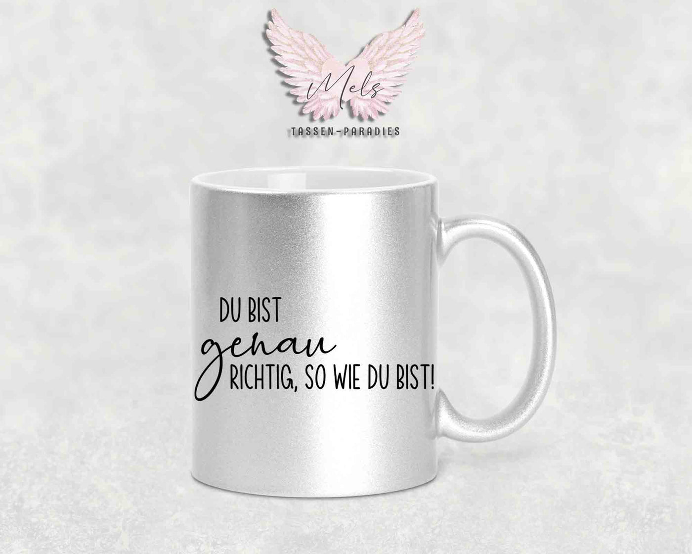 Du bist genau richtig, so wie du bist - mit Bild - Tasse