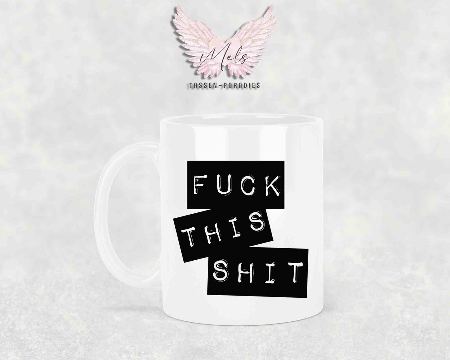 Fuck this Shit - mit Bild - Tasse