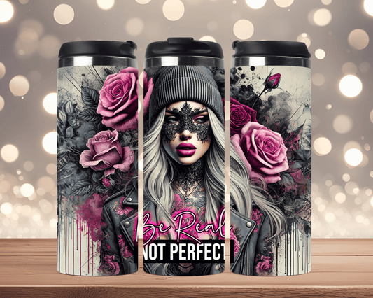 Edelstahlbecher - Woman mit Rosen & Spruch "Be Real, Not Perfect"