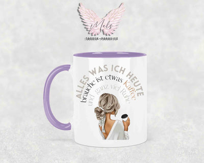 Alles was ich heute brauche ist etwas Kaffee.... mit Bild - Tasse
